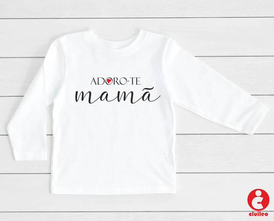 T-shirt Bebé/Criança "Adoro-te Mamã" 100% Algodão